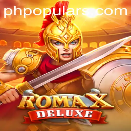 Explore the Exciting World of RomaXDeluxe: A PHPOPULAR Experience